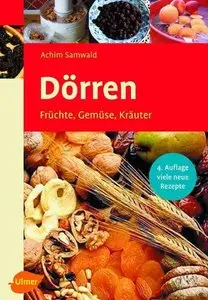 Dörren - Früchte, Gemüse, Kräuter - Mit neuen Anleitungen und Rezepten (repost)