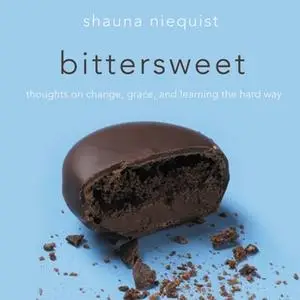 «Bittersweet» by Shauna Niequist