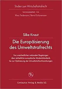 Die Europäisierung des Umweltstrafrechts