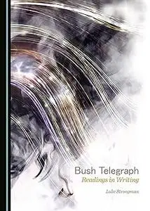 Bush Telegraph: Readings in Writing