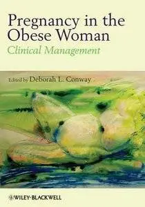 Pregnancy in the Obese Woman: Clinical Management (repost)