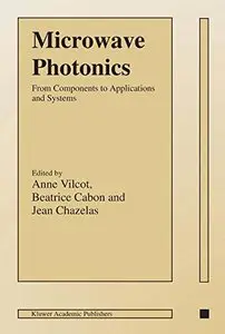 Microwave Photonics: From Components to Applications and Systems (Repost)