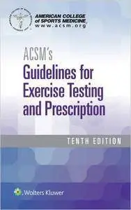ACSM's Guidelines for Exercise Testing and Prescription, 10th edition