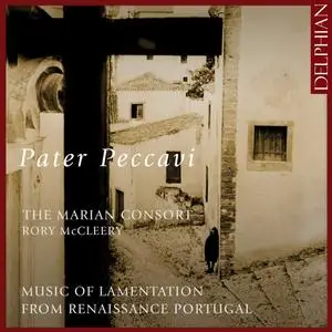 The Marian Consort, Rory McCleery - Pater Peccavi: Music of Lamentation from Renaissance Portugal (2018)