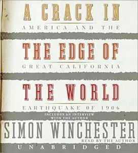 A Crack in the Edge of the World: America and the Great California Earthquake of 1906 [Audiobook]