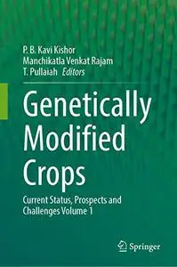 Genetically Modified Crops: Current Status, Prospects and Challenges Volume 1