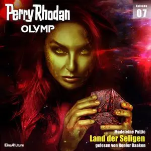 «Perry Rhodan Olymp - Band 7: Land der Seligen» by Madeleine Puljic