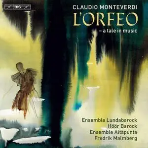 Ensemble Lundabarock, Höör Barock, Ensemble Altapunta & Fredrik Malmberg - Monteverdi: L'Orfeo, SV 318 (2021)