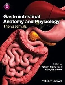 Gastrointestinal Anatomy and Physiology: The Essentials