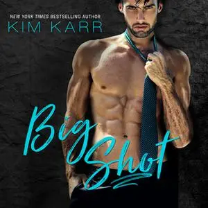 «Big Shot» by Kim Karr