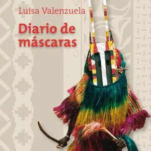 «Diario de máscaras» by Luisa Valenzuela