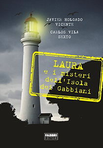 Laura e i misteri dell'isola dei gabbiani - Javier Holgado Vicente & Carlos Vila Sexto