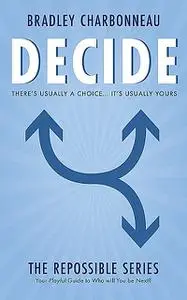 «Decide» by Bradley Charbonneau