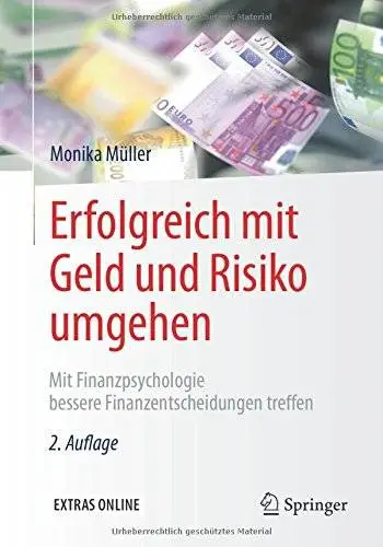 Erfolgreich mit Geld und Risiko umgehen: Mit Finanzpsychologie bessere Finanzentscheidungen treffen