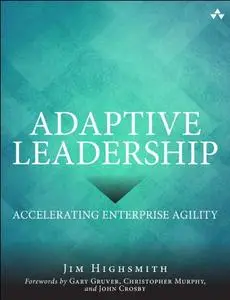 Adaptive Leadership: Accelerating Enterprise Agility (Repost)
