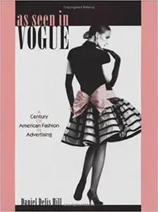 As Seen in Vogue: A Century of American Fashion in Advertising