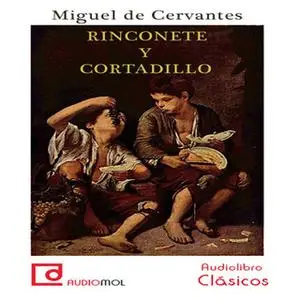 «Rinconete y Cortadillo» by Miguel de Cervantes