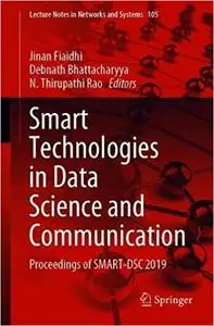 Smart Technologies in Data Science and Communication: Proceedings of SMART-DSC 2019 (Lecture Notes in Networks and Syste