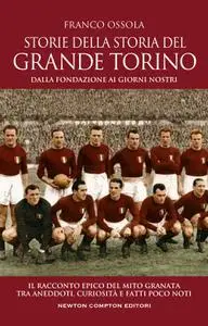Franco Ossola - Storie della storia del grande Torino