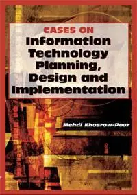 Cases on Information Technology Planning Design and Implementation