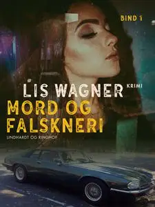 «Mord og falskneri» by Lis Wagner