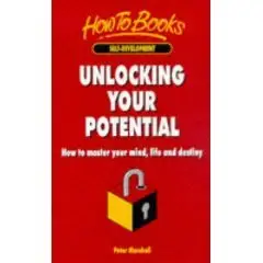 Unlocking Your Potential: How to Master Your Mind, Life & Destiny