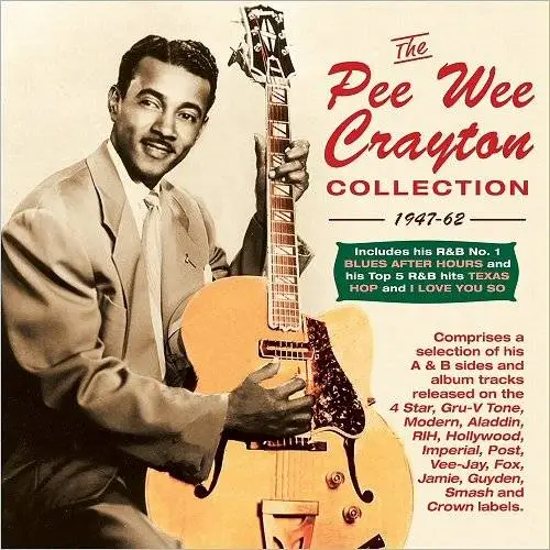 Pee Wee Crayton - The Pee Wee Crayton Collection 1947-62 (2017)