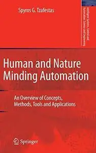 Human and Nature Minding Automation: An Overview of Concepts, Methods, Tools and Applications