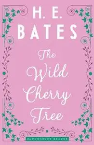 «The Wild Cherry Tree» by H.E.Bates