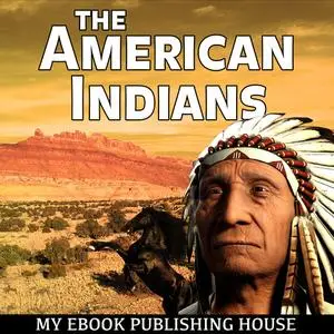 «The American Indians» by My Ebook Publishing House