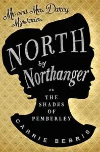 «North by Northanger» by Carrie Bebris
