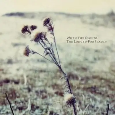 When The Clouds - The Longed For Season (2010)
