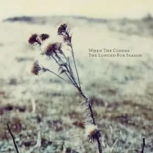 When The Clouds - The Longed For Season (2010)