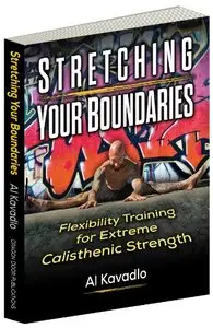 Stretching Your Boundaries: Flexibility Training for Extreme Calisthenic Strength (repost)