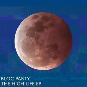 Bloc Party - The High Life (EP) (2023) [Official Digital Download]
