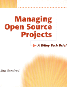 Managing Open Source Projects: A Wiley Tech Brief (Repost)