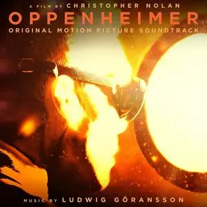 Ludwig Göransson - Oppenheimer (Original Motion Picture Soundtrack) (2023)