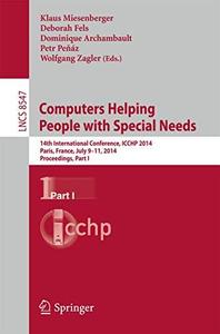 Computers Helping People with Special Needs: 14th International Conference, ICCHP 2014, Paris, France, July 9-11, 2014, Proceed