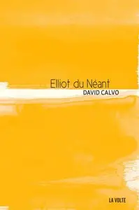 Elliot du Néant – David Calvo