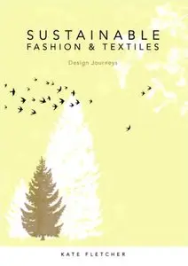 Sustainable Fashion and Textiles: Design Journeys