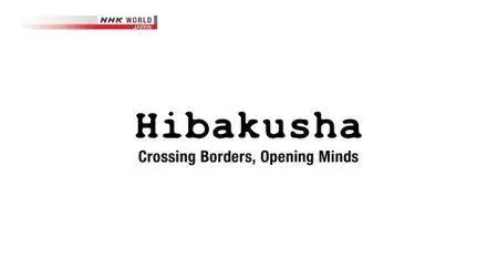 NHK - HIBAKUSHA: Crossing Borders (2017)