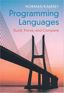 Programming Languages: Build, Prove, and Compare