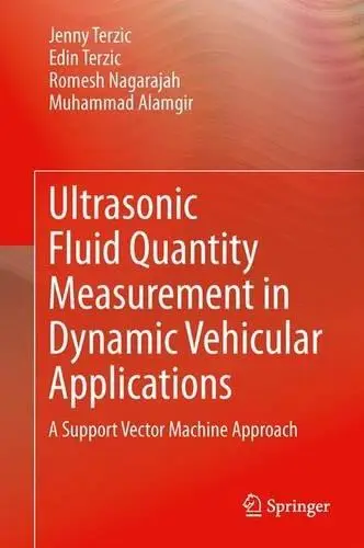 Ultrasonic Fluid Quantity Measurement in Dynamic Vehicular Applications: A Support Vector Machine Approach (Repost)
