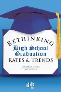 Rethinking high school graduation rates and trends by Lawrence Mishel [Repost]