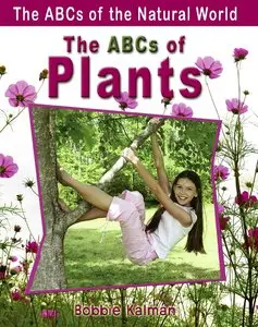 Bobbie Kalman, "The Abcs of Plants (Abcs of the Natural World)"