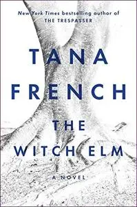 The Witch Elm: A Novel