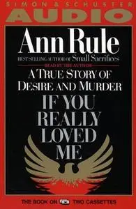 «If You Really Loved Me» by Ann Rule