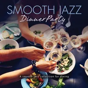VA - Smooth Jazz Dinner Party (2019) {Green Hill Productions}