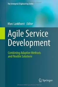 Agile Service Development: Combining Adaptive Methods and Flexible Solutions
