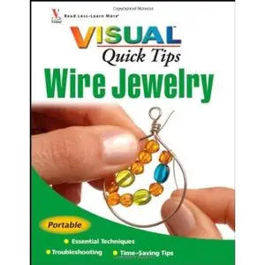 Wire Jewelry VISUAL Quick Tips by Chris Franchetti Michaels [Repost]